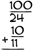 What is 100/24 + 10/11?