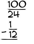 What is 100/24 - 1/12?