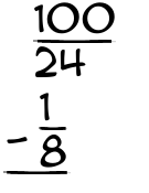 What is 100/24 - 1/8?