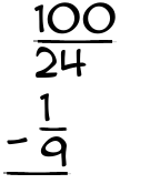 What is 100/24 - 1/9?