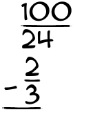 What is 100/24 - 2/3?