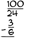 What is 100/24 - 3/6?