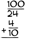 What is 100/24 + 4/10?