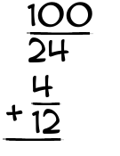 What is 100/24 + 4/12?