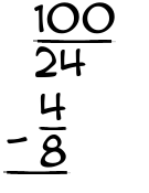 What is 100/24 - 4/8?