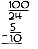 What is 100/24 - 5/10?