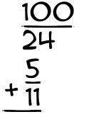 What is 100/24 + 5/11?