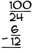 What is 100/24 - 6/12?