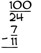 What is 100/24 - 7/11?