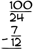 What is 100/24 - 7/12?