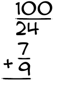 What is 100/24 + 7/9?