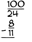 What is 100/24 - 8/11?