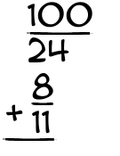 What is 100/24 + 8/11?
