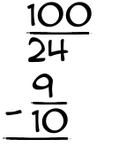 What is 100/24 - 9/10?