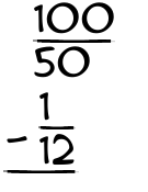 What is 100/50 - 1/12?