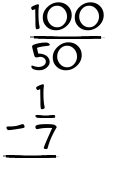 What is 100/50 - 1/7?