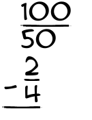 What is 100/50 - 2/4?