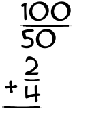 What is 100/50 + 2/4?