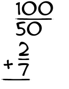 What is 100/50 + 2/7?