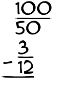 What is 100/50 - 3/12?