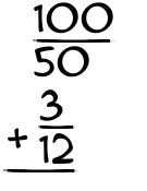 What is 100/50 + 3/12?