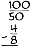 What is 100/50 - 4/8?