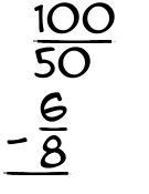 What is 100/50 - 6/8?