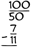 What is 100/50 - 7/11?