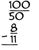 What is 100/50 - 8/11?