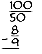 What is 100/50 - 8/9?