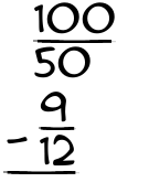 What is 100/50 - 9/12?