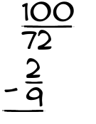 What is 100/72 - 2/9?