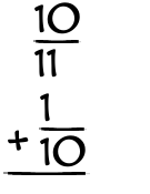 What is 10/11 + 1/10?