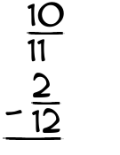 What is 10/11 - 2/12?