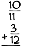 What is 10/11 + 3/12?