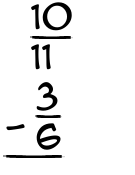 What is 10/11 - 3/6?