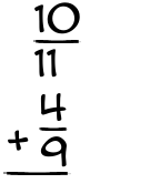 What is 10/11 + 4/9?