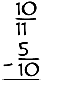 What is 10/11 - 5/10?