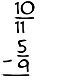 What is 10/11 - 5/9?