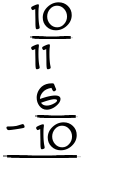 What is 10/11 - 6/10?