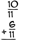 What is 10/11 + 6/11?