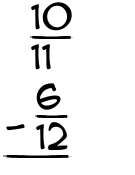 What is 10/11 - 6/12?