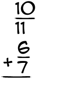 What is 10/11 + 6/7?