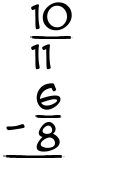 What is 10/11 - 6/8?