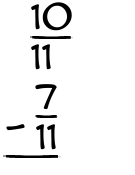 What is 10/11 - 7/11?