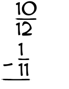 What is 10/12 - 1/11?