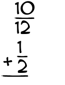 What is 10/12 + 1/2?