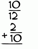 What is 10/12 + 2/10?