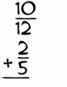 What is 10/12 + 2/5?