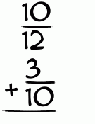 What is 10/12 + 3/10?